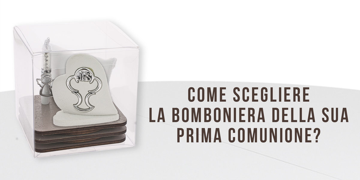 Cosa e come scegliere la bomboniera della sua prima comunione?