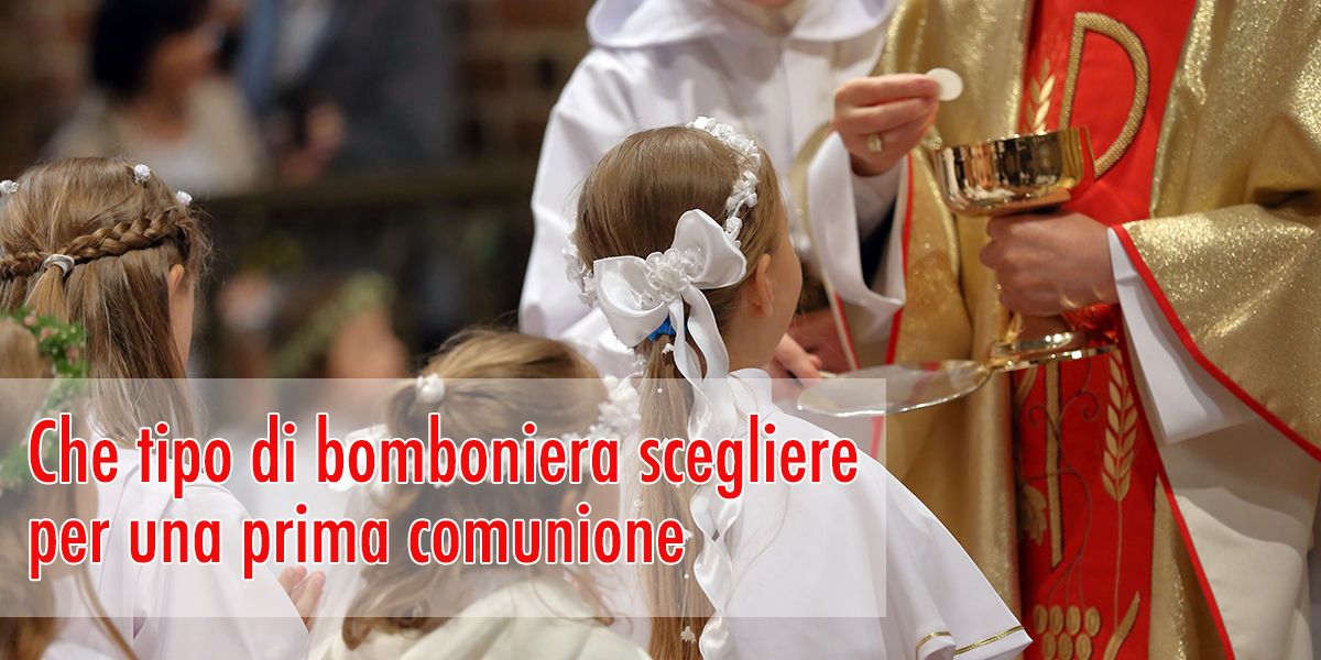 Che tipo di bomboniera scegliere per una prima comunione
